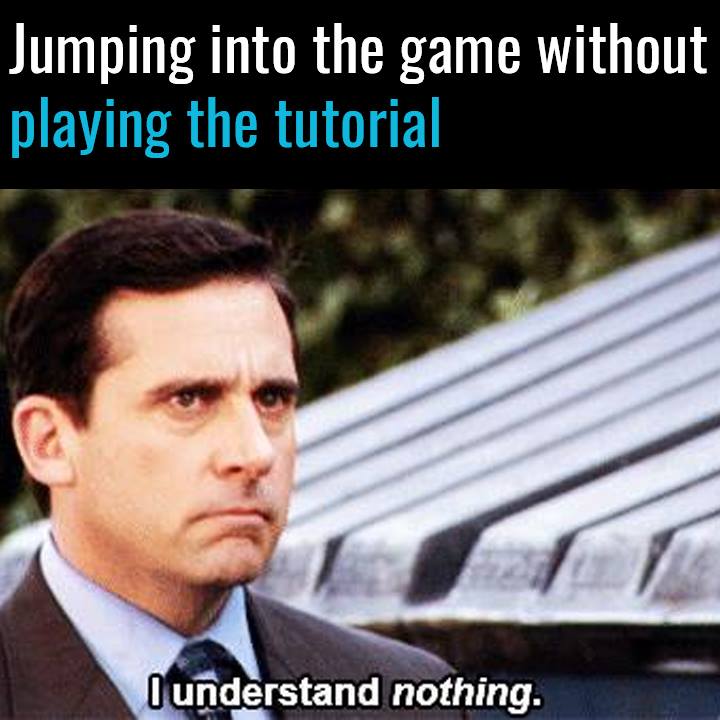 Jumping into game without playing a tutorial